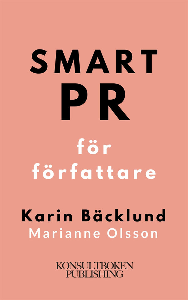 Smart PR för författare – E-bok – Laddas ner-Digitala böcker-Axiell-peaceofhome.se