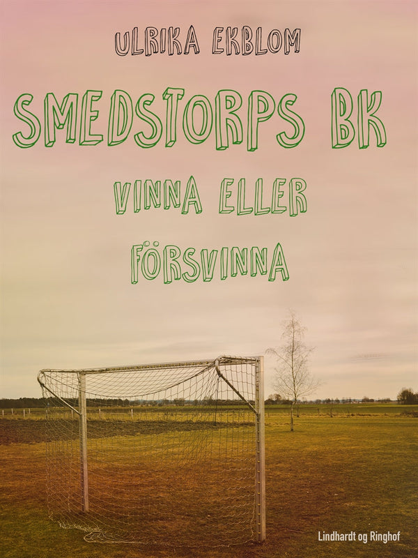 Smedstorps BK : vinna eller försvinna – E-bok – Laddas ner-Digitala böcker-Axiell-peaceofhome.se