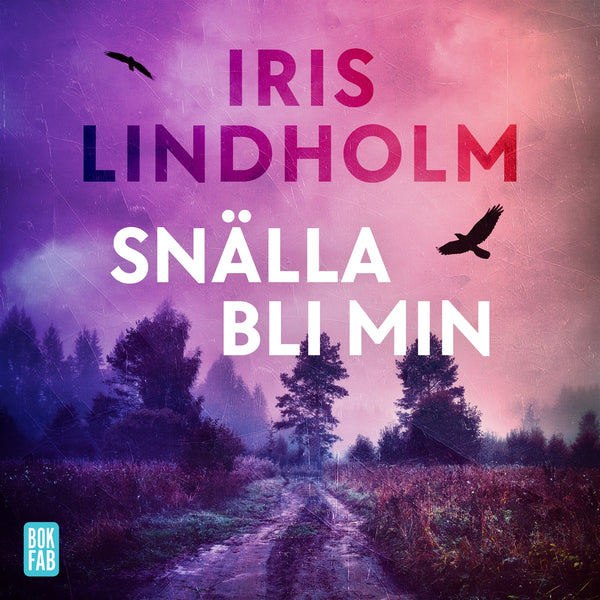 Snälla bli min – Ljudbok – Laddas ner-Digitala böcker-Axiell-peaceofhome.se