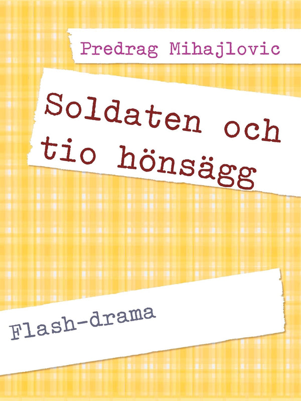 Soldaten och tio hönsägg: Flash-drama – E-bok – Laddas ner-Digitala böcker-Axiell-peaceofhome.se