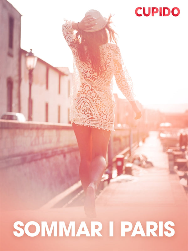 Sommar i Paris - erotiska noveller – E-bok – Laddas ner-Digitala böcker-Axiell-peaceofhome.se