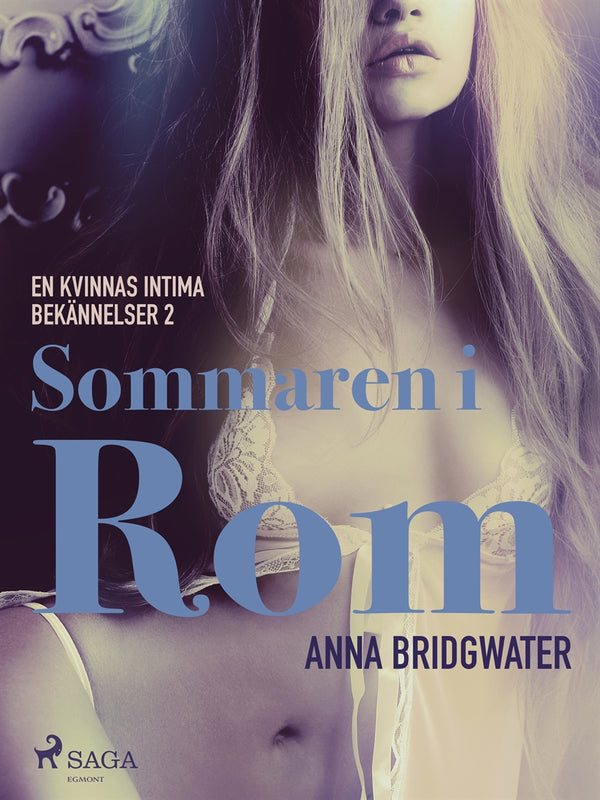 Sommaren i Rom - En kvinnas intima bekännelser 2 – E-bok – Laddas ner-Digitala böcker-Axiell-peaceofhome.se
