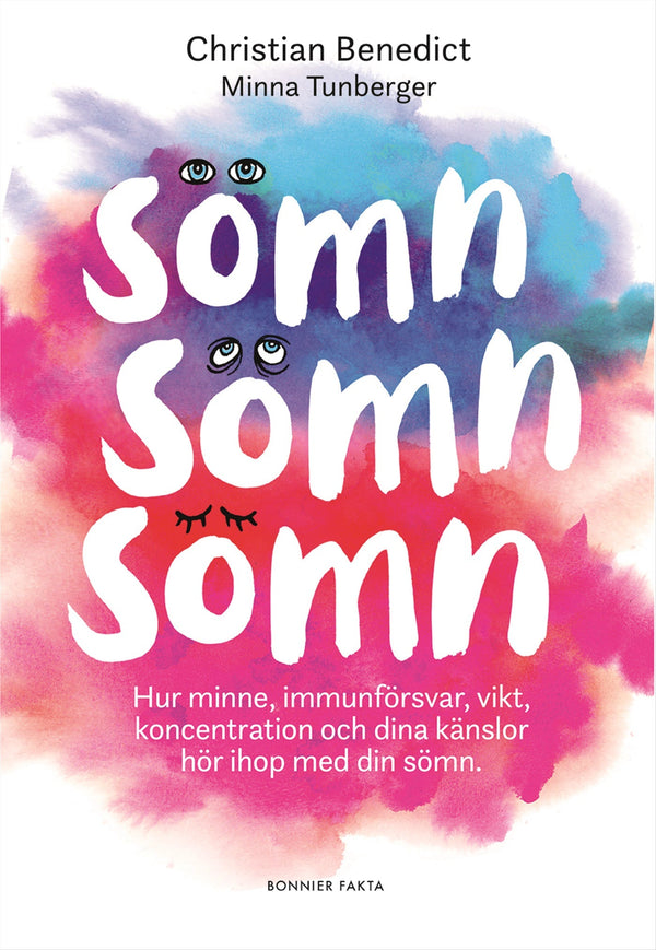 Sömn, sömn, sömn : hur minne, immunförsvar, vikt, koncentration och dina känslor hör ihop med din sömn – E-bok – Laddas ner-Digitala böcker-Axiell-peaceofhome.se