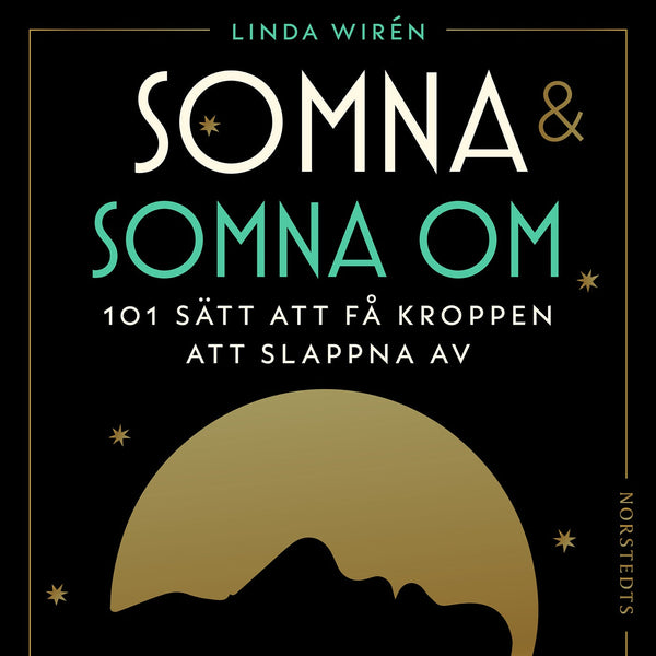 Somna & somna om : 101 sätt att få kroppen att slappna av – Ljudbok – Laddas ner-Digitala böcker-Axiell-peaceofhome.se