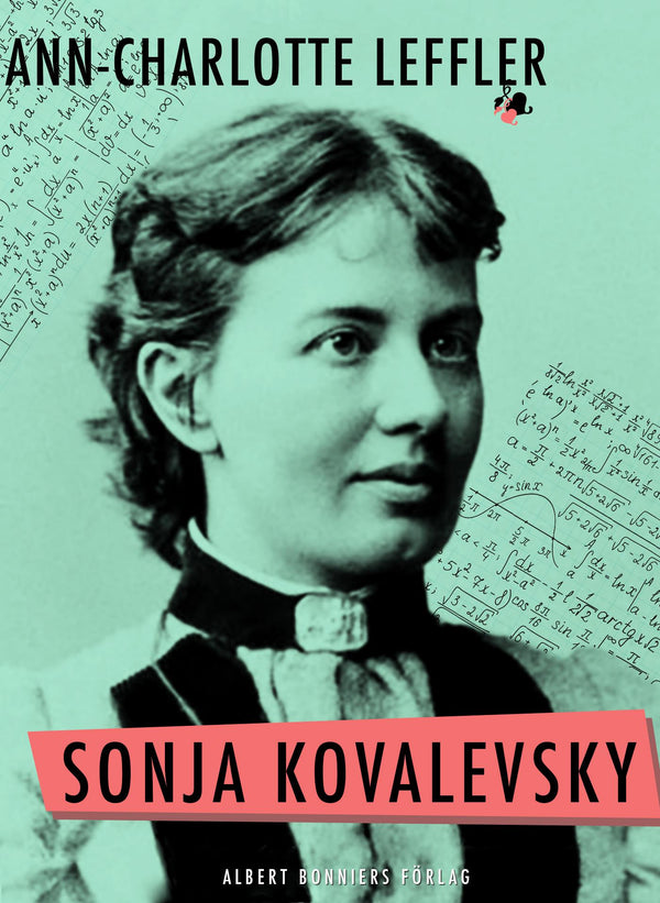 Sonja Kovalevsky : vad jag upplevt tillsammans med henne och vad hon berättat mig om sig själv – E-bok – Laddas ner-Digitala böcker-Axiell-peaceofhome.se