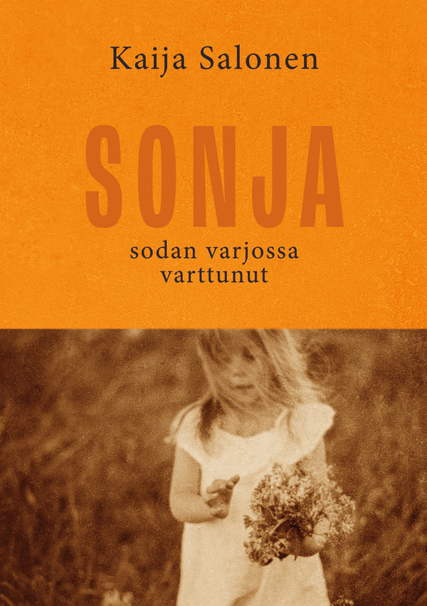 Sonja, sodan varjossa varttunut – E-bok – Laddas ner-Digitala böcker-Axiell-peaceofhome.se