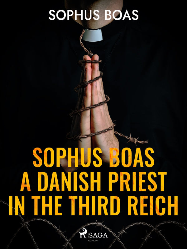 Sophus Boas - A Danish Priest in the Third Reich – E-bok – Laddas ner-Digitala böcker-Axiell-peaceofhome.se