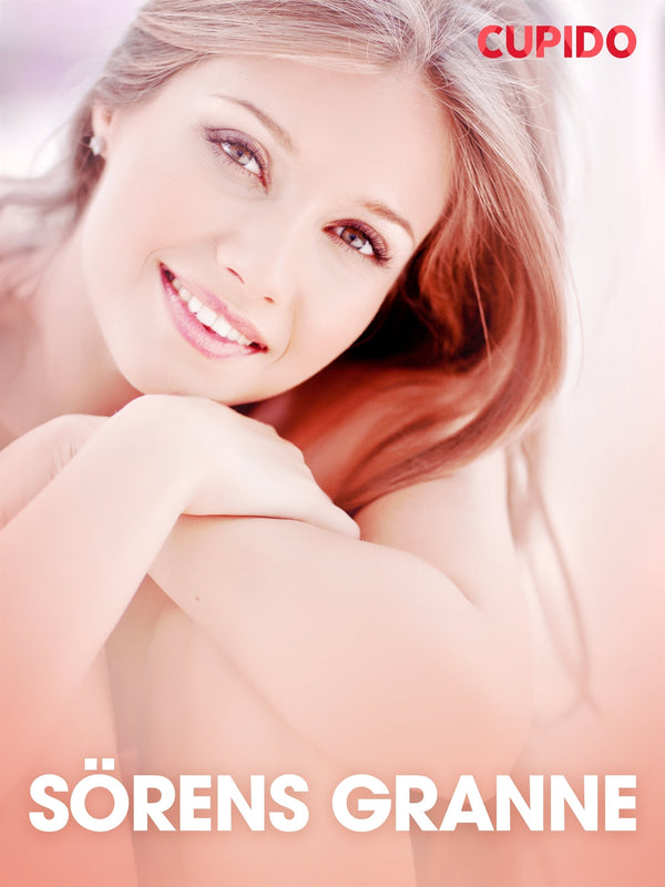 Sörens granne - erotiska noveller – E-bok – Laddas ner-Digitala böcker-Axiell-peaceofhome.se