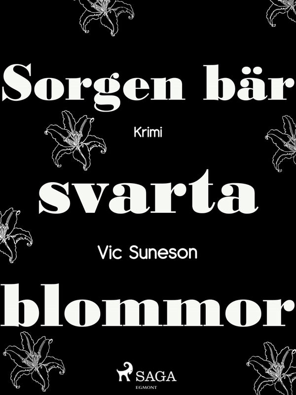 Sorgen bär svarta blommor – E-bok – Laddas ner-Digitala böcker-Axiell-peaceofhome.se
