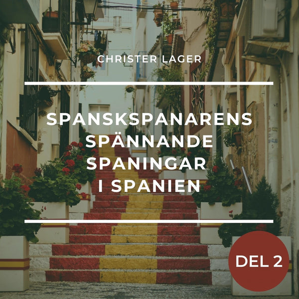 Spanskspanarens spännande spaningar i Spanien Del 2 – Ljudbok – Laddas ner-Digitala böcker-Axiell-peaceofhome.se