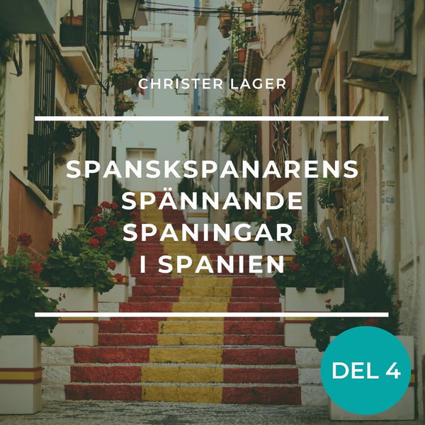 Spanskspanarens spännande spaningar i Spanien Del 4 – Ljudbok – Laddas ner-Digitala böcker-Axiell-peaceofhome.se