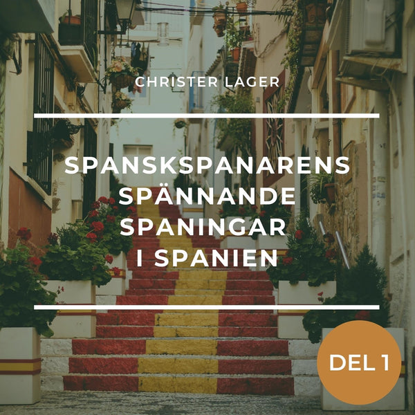 Spanskspanarens spännande spaningar i Spanien, del 1 – Ljudbok – Laddas ner-Digitala böcker-Axiell-peaceofhome.se