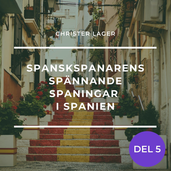 Spanskspanarens spännande spaningar i Spanien del 5 – Ljudbok – Laddas ner-Digitala böcker-Axiell-peaceofhome.se