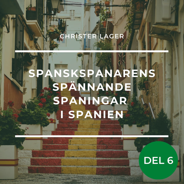 Spanskspanarens spännande spaningar i Spanien del 6 – Ljudbok – Laddas ner-Digitala böcker-Axiell-peaceofhome.se