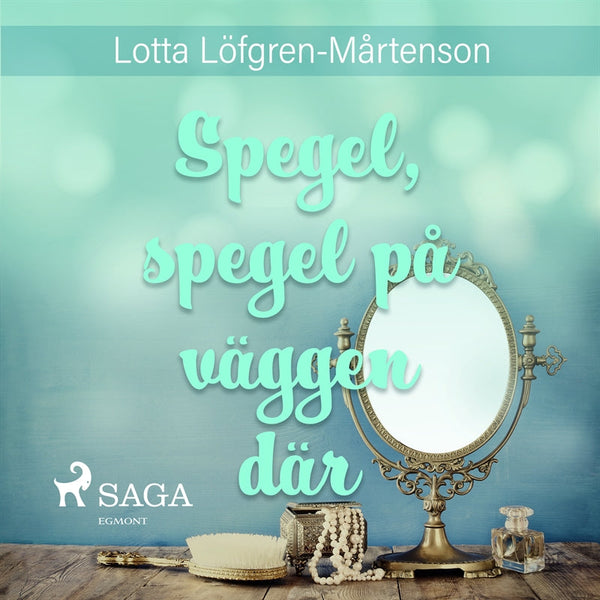 Spegel, spegel på väggen där – Ljudbok – Laddas ner-Digitala böcker-Axiell-peaceofhome.se