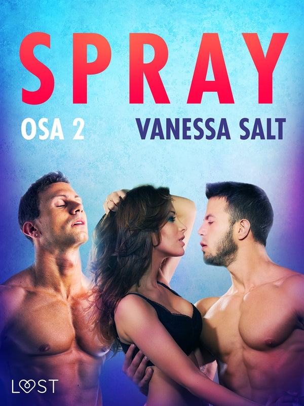 Spray Osa 2 - eroottinen novelli – E-bok – Laddas ner-Digitala böcker-Axiell-peaceofhome.se