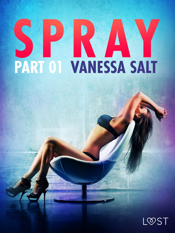 Spray, Part 1 - Erotic Short Story – E-bok – Laddas ner-Digitala böcker-Axiell-peaceofhome.se