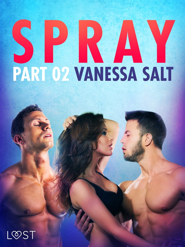 Spray, Part 2 - Erotic Short Story – E-bok – Laddas ner-Digitala böcker-Axiell-peaceofhome.se