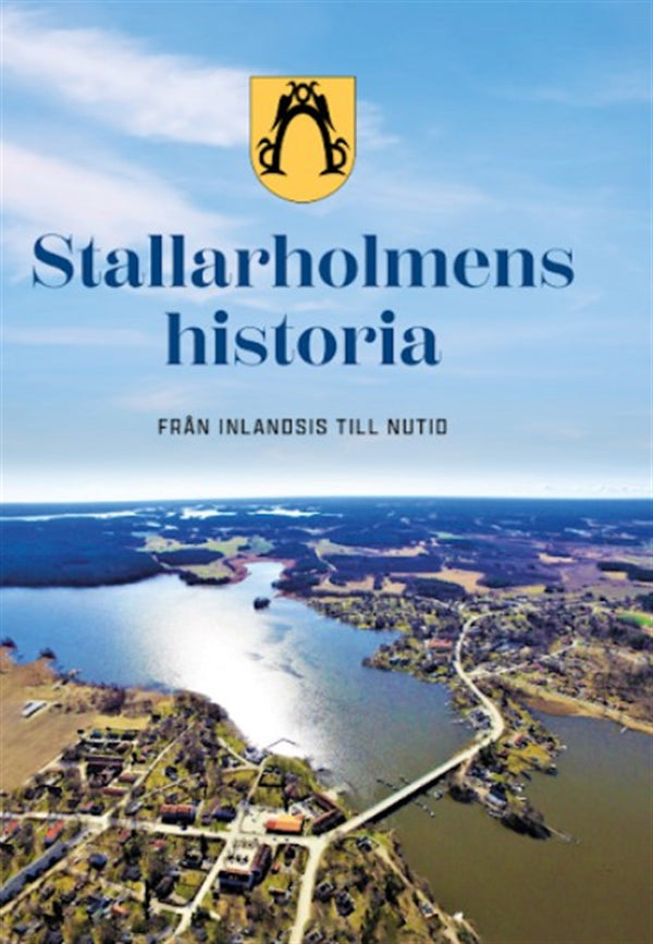 Stallarholmens historia. Från inlandsis till nutid. – E-bok – Laddas ner-Digitala böcker-Axiell-peaceofhome.se