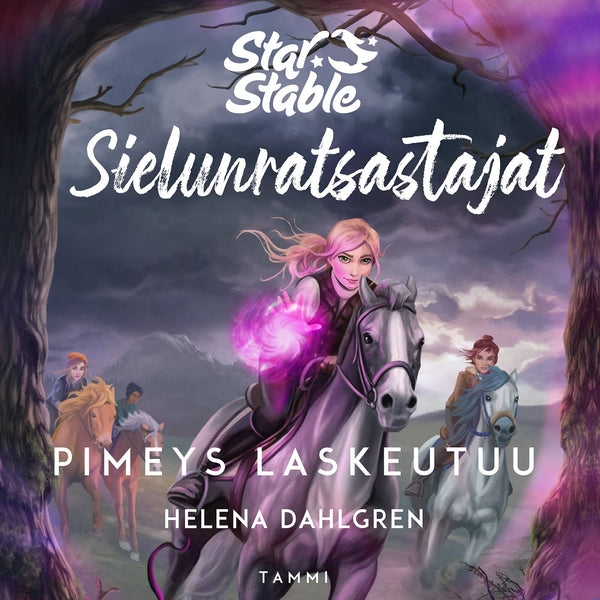 Star Stable. Sielunratsastajat #3: Pimeys laskeutuu – Ljudbok – Laddas ner-Digitala böcker-Axiell-peaceofhome.se