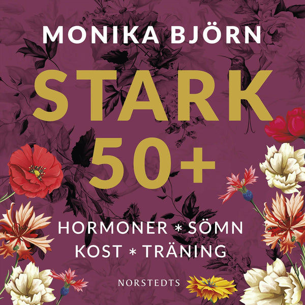 Stark 50+ : hormoner, sömn, kost, träning – Ljudbok – Laddas ner-Digitala böcker-Axiell-peaceofhome.se