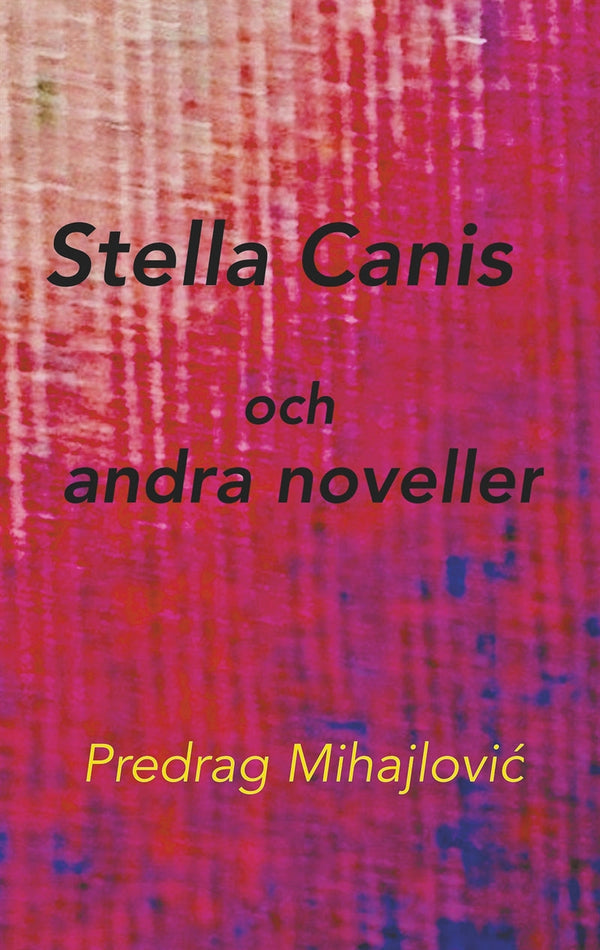 Stella Canis och andra noveller – E-bok – Laddas ner-Digitala böcker-Axiell-peaceofhome.se