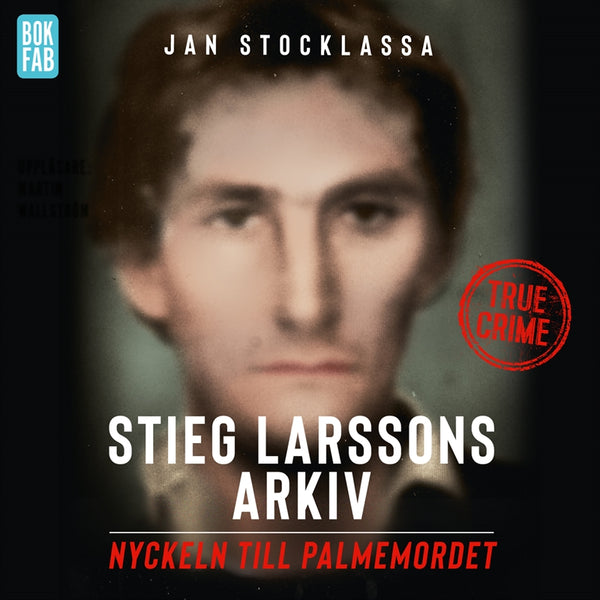 Stieg Larssons arkiv: Nyckeln till Palmemordet – Ljudbok – Laddas ner-Digitala böcker-Axiell-peaceofhome.se