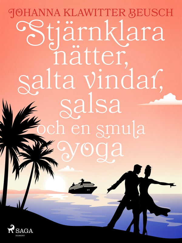 Stjärnklara nätter, salta vindar, salsa och en smula yoga – E-bok – Laddas ner-Digitala böcker-Axiell-peaceofhome.se