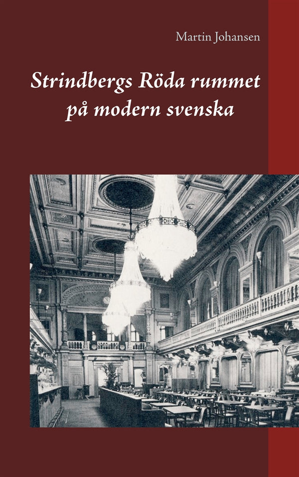 Strindbergs Röda rummet på modern svenska – E-bok – Laddas ner-Digitala böcker-Axiell-peaceofhome.se