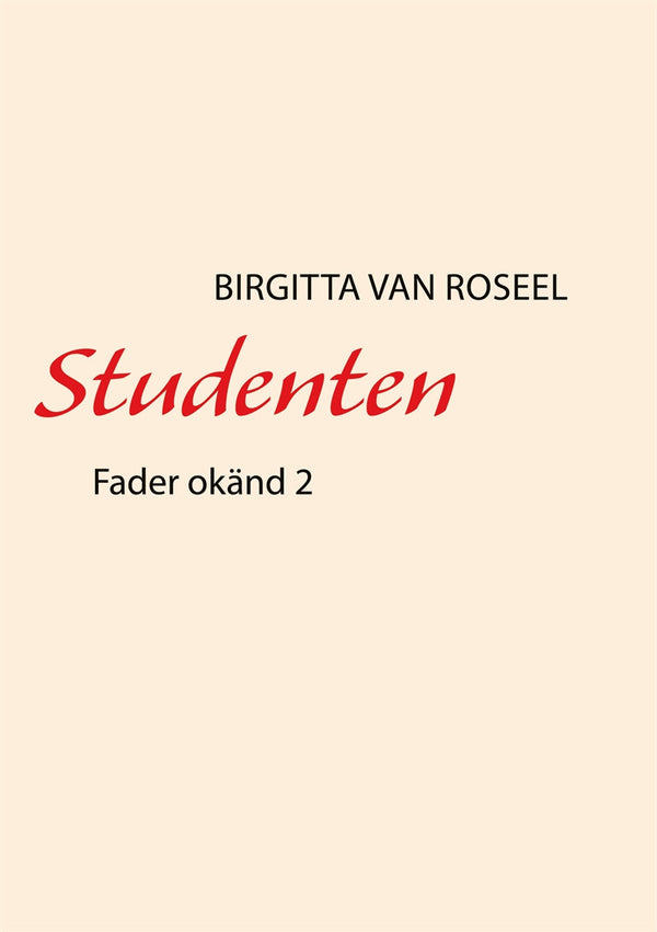 Studenten: Fader okänd 2 – E-bok – Laddas ner-Digitala böcker-Axiell-peaceofhome.se