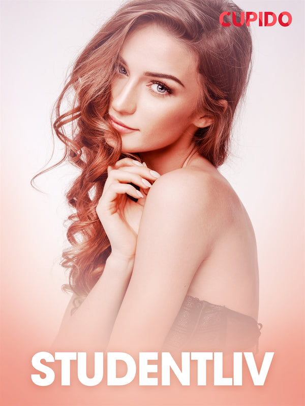 Studentliv - erotiska noveller – E-bok – Laddas ner-Digitala böcker-Axiell-peaceofhome.se