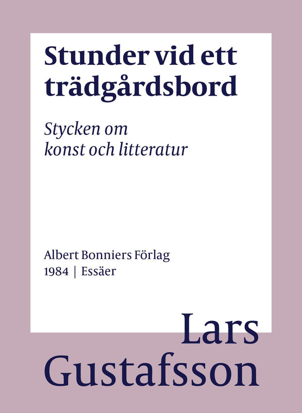 Stunder vid ett trädgårdsbord : stycken om konst och litteratur – E-bok – Laddas ner-Digitala böcker-Axiell-peaceofhome.se