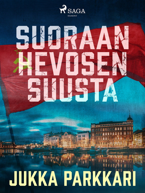 Suoraan hevosen suusta – E-bok – Laddas ner-Digitala böcker-Axiell-peaceofhome.se