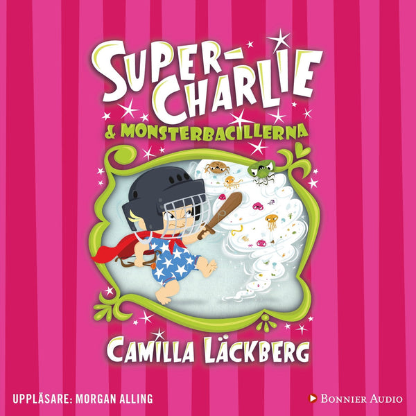 Super-Charlie och monsterbacillerna – Ljudbok – Laddas ner-Digitala böcker-Axiell-peaceofhome.se