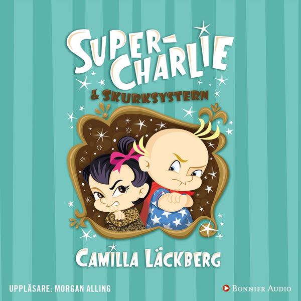 Super-Charlie och skurksystern – Ljudbok – Laddas ner-Digitala böcker-Axiell-peaceofhome.se