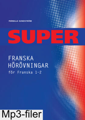 Super Franska hörövningar 1-2 mp3-filer-Digitala böcker-Sanoma Utbildning-Licens 12 månader-peaceofhome.se