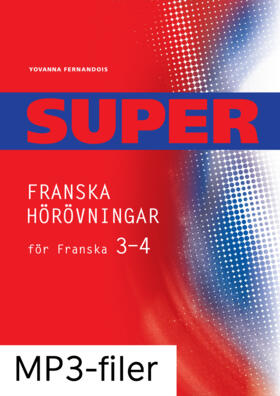 Super Franska hörövningar 3-4 (mp3)-Digitala böcker-Sanoma Utbildning-Licens 12 månader-peaceofhome.se