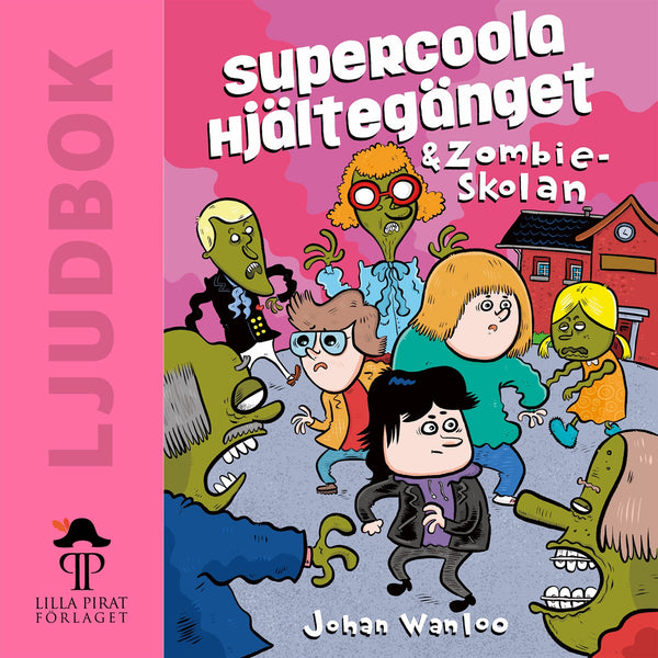 Supercoola hjältegänget och zombieskolan – Ljudbok – Laddas ner-Digitala böcker-Axiell-peaceofhome.se