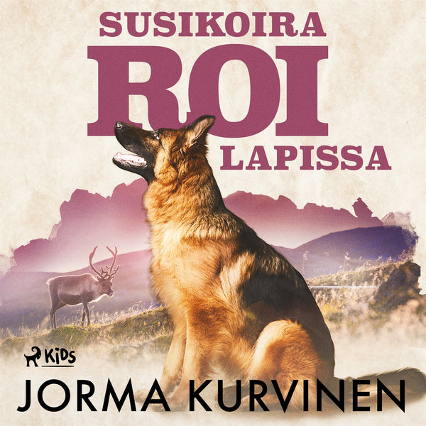 Susikoira Roi Lapissa – Ljudbok – Laddas ner-Digitala böcker-Axiell-peaceofhome.se