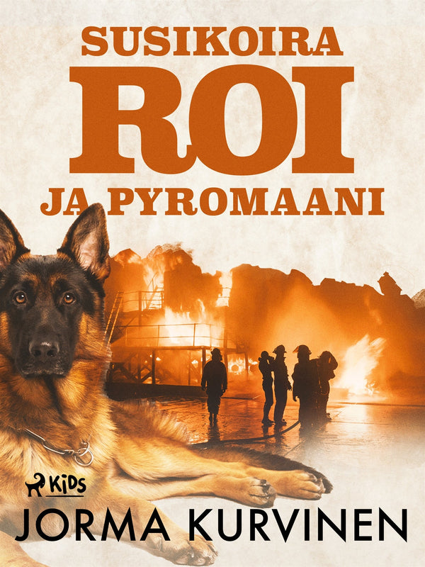 Susikoira Roi ja pyromaani – E-bok – Laddas ner-Digitala böcker-Axiell-peaceofhome.se