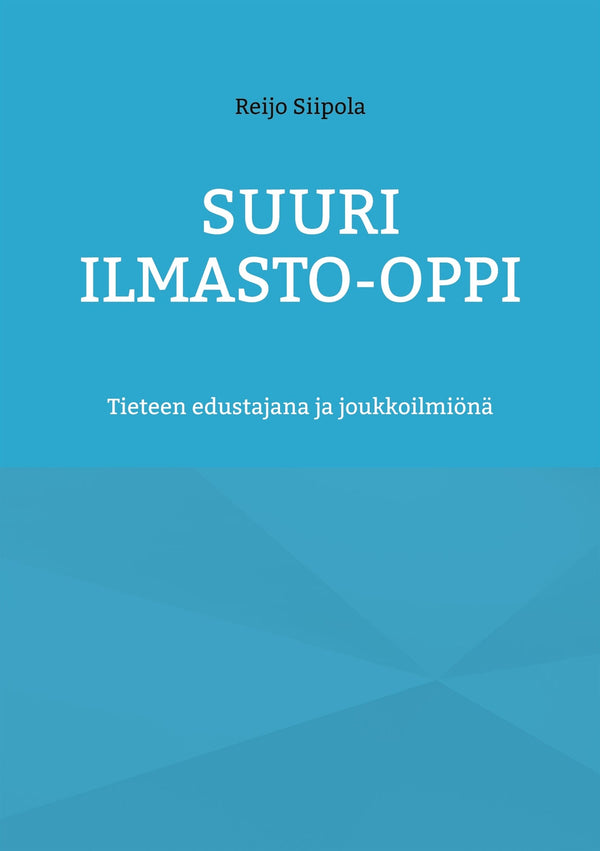 Suuri Ilmasto-oppi: Tieteen edustajana ja joukkoilmiönä – E-bok – Laddas ner-Digitala böcker-Axiell-peaceofhome.se