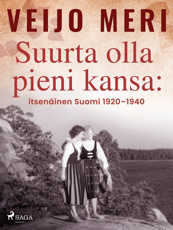 Suurta olla pieni kansa: itsenäinen Suomi 1920–1940 – E-bok – Laddas ner-Digitala böcker-Axiell-peaceofhome.se