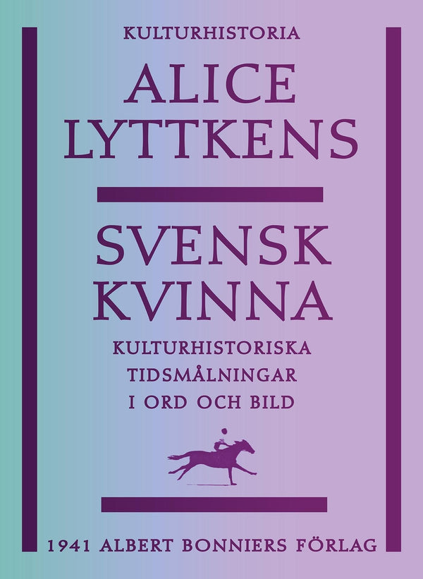 Svensk kvinna : kulturhistoriska tidsmålningar i ord och bild – E-bok – Laddas ner-Digitala böcker-Axiell-peaceofhome.se