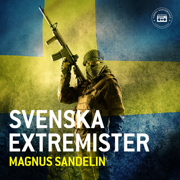 Svenska extremister – Ljudbok – Laddas ner-Digitala böcker-Axiell-peaceofhome.se