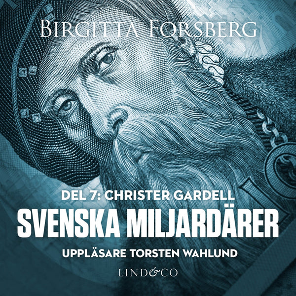 Svenska miljardärer, Christer Gardell: Del 7 – Ljudbok – Laddas ner-Digitala böcker-Axiell-peaceofhome.se