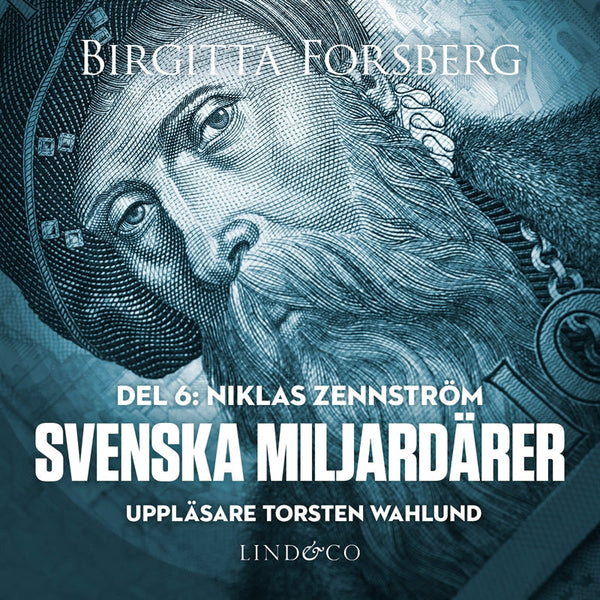 Svenska miljardärer, Niklas Zennström: Del 6 – Ljudbok – Laddas ner-Digitala böcker-Axiell-peaceofhome.se