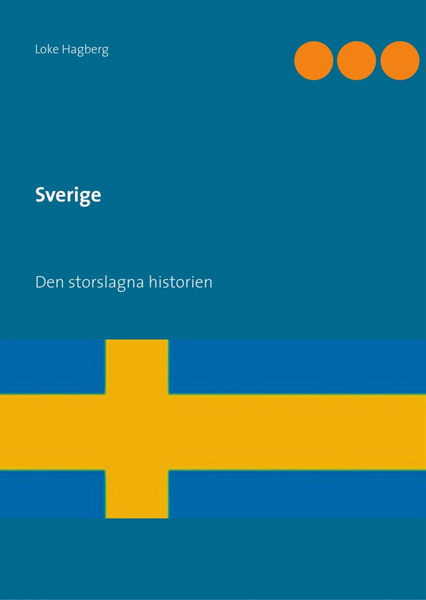 Sverige: Den storslagna historien – E-bok – Laddas ner-Digitala böcker-Axiell-peaceofhome.se