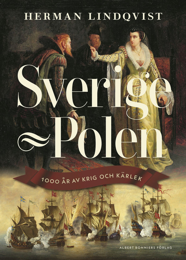 Sverige - Polen : 1000 år av krig och kärlek – E-bok – Laddas ner