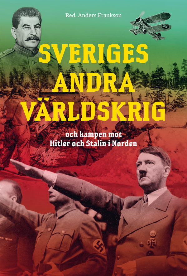Sveriges andra världskrig och kampen mot Hitler och Stalin i Norden – E-bok – Laddas ner-Digitala böcker-Axiell-peaceofhome.se