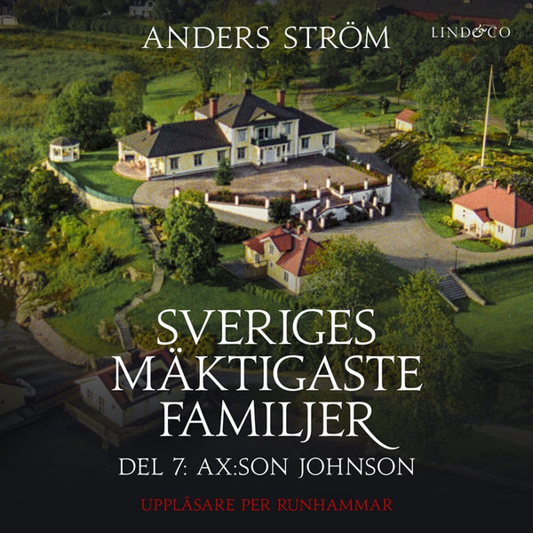 Sveriges mäktigaste familjer, Ax:son Johnson: Del 7 – Ljudbok – Laddas ner-Digitala böcker-Axiell-peaceofhome.se